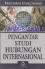 Pengantar Studi Hubungan Internasional